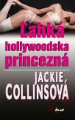 Kniha: Ľahká hollywoodska princezná - Jackie Collinsová