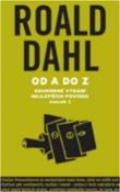 Kniha: Od A do Z - Souhrné vydání nejlepších povídek: Svazek 1 - Roald Dahl