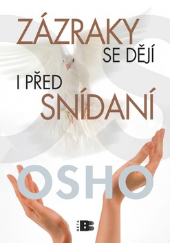 Kniha: Zázraky se dějí před snídani - Osho