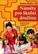 Kniha: Náměty pro školní družinu - Konkrétní činnosti v 1 tematických projektech - Krista Balková
