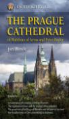Kniha: The Prague Cathedral - of Matthias of Arras and Peter Parler - Jan Boněk