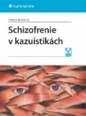 Kniha: Schizofrenie v kazuistikách - Helena Kučerová