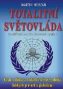Kniha: Totalitní světovláda - Fakta a důkazy o zákulisí světové politiky, lidských právech a globalizaci - Martin Herzán, Michal Herzán
