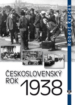 Kniha: Československý rok 1938 - Robert Kvaček