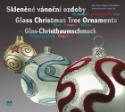 Kniha: Skleněné vánoční ozdoby Glass Christmas Tree Ornaments Glas-Christbaumschmuck - Petr Nový, Dagmar Havlíčková, Waltraud Neuwirth, Ondřej Šíp
