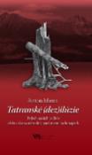 Kniha: Tatranské dezilúzie - Príbeh našich veľhôr alebo ako sa národný park mení na lunapark - Anton Marec