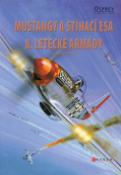 Kniha: Mustangy a stíhací esa 8. letecké armády - Jerry Scutts