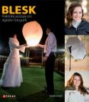 Kniha: Blesk - Praktické postupy pro digitální fotografii - Tomáš Dolejší