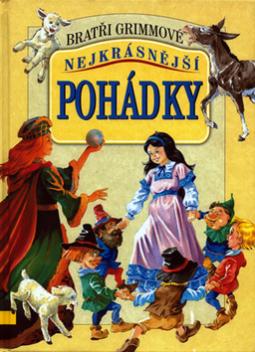 Kniha: Nejkrásnější pohádky - Jacob Grimm, Wilhelm Grimm