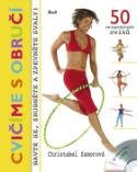 Kniha: Cvičíme s obručí + DVD - Christabel Zamorová