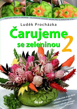 Kniha: Čarujeme se zeleninou 2 - Luděk Procházka