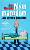 Kniha: Mým marodům - Jak vyrobit pacienta - Jan Hnízdil