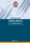 Kniha: Medical English in Stomatology - Moderní učebnice angličtiny pro stomatology - Irena Baumruková