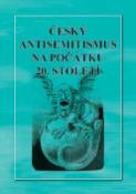 Kniha: Český antisemitismus na počátku 20.století - Robert B. Bruce; kolektív autorov