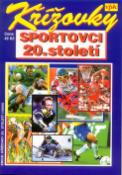Kniha: Křížovky 2000 sportovci 20.st. - Křížovky 20.století 1/2000 - Pavel Tučka