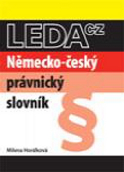 Kniha: Německo-český právnický slovník - Milena Horálková
