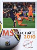 Kniha: MS vo futbale 2010 - Mojmír Staško