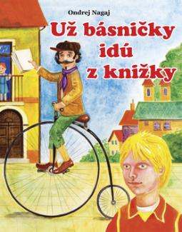 Kniha: Už básničky idú z knižky - Ondrej Nagaj, Igor Cvacho