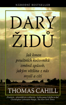 Kniha: Dary židů - Jak kmen pouštních kočovníků změnil způsob, jakým většina z nás myslí a cítí - Thomas Cahill