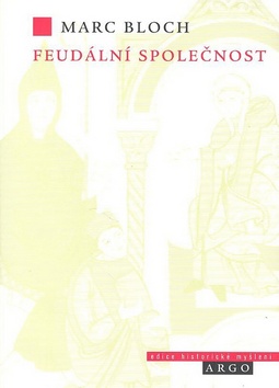 Kniha: Feudální společnost - Marc Bloch