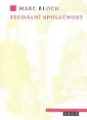 Kniha: Feudální společnost - Marc Bloch