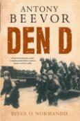 Kniha: Den D Bitva o Normandii - Antony Beevor