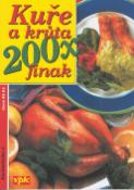 Kniha: Kuře a krůta 200x jinak - Kuchařinka  4 - Jana Větvičková, Václav Větvička