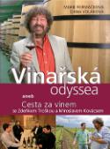 Kniha: Vinařská odyssea aneb Cesta za vínem se Zdeňkem Troškou a Miroslavem Kovácsem - Marie Formáčková, Dana Voláková