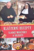 Kniha: Klášterní recepty - Sladké moučníky a dezerty