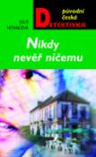 Kniha: Nikdy nevěř ničemu - Julie Nováková