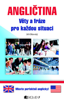 Kniha: Angličtina – věty a fráze pro každou situaci - Jiří Olšovský