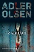 Kniha: Zabijáci - Druhý případ komisaře Carl Morka a jeho Oddělení Q - Jussi Adler-Olsen