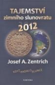 Kniha: Tajemství zimního slunovratu - Josef A. Zentrich