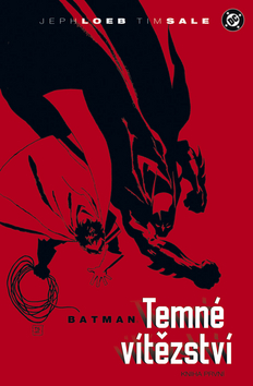 Kniha: Batman Temné vítězství 1 - Jeph Loeb, Tim Sale