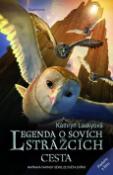 Kniha: Legenda o sovích strážcích: Cesta - Napínavá fantasy série ze světa zvířat 2.díl - Kathryn Laskyová