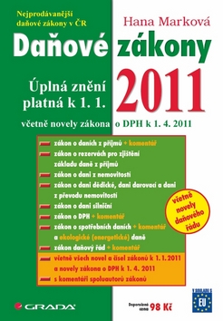 Kniha: Daňové zákony 2011 - Úplná znění platná k 1. 1. 2011 - Hana Marková