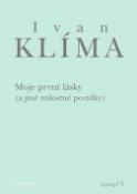 Kniha: Moje první lásky (a jiné milostné povídky) - Ivan Klíma