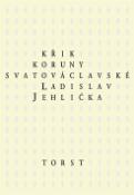 Kniha: Křik Koruny svatováclavské - Ladislav Jehlička