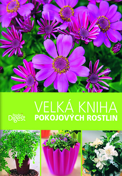 Kniha: Velká kniha pokojových rostlin - autor neuvedený