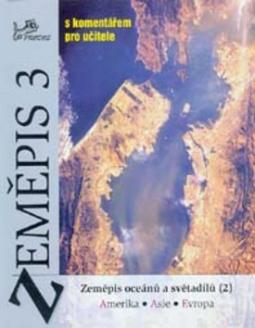 Kniha: Zeměpis 3 s komentářem pro učitele - Zeměpis oceánů a světadílů (2) - Vít Voženílek, Miloš Fňukal