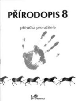 Kniha: Přírodopis 8 Příručka pro učitele - Jiří Froněk, Jaroslav Jurčák, Ludmila Bičíková