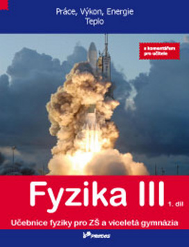 Kniha: Fyzika III 1. díl s komentářem pro učitele - Roman Kubínek, Renáta Holubová, Lukáš Richterek