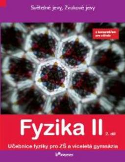 Kniha: Fyzika II 2. díl - S komentářek pro učitele - Roman Kubínek, Pavel Banáš, Renáta Holubová