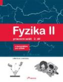 Kniha: Fyzika II Pracovní sešit 2. díl - S komentářek pro učitele - Roman Kubínek, Pavel Banáš, Renáta Holubová