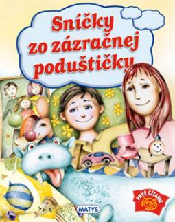 Kniha: Sníčky zo zázračnej poduštičky - Sibyla Mislovičová