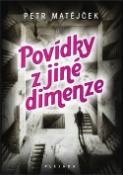 Kniha: Povídky z jiné dimenze - Petr Matějíček