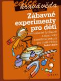 Kniha: Zábavné experimenty pro děti - Jednoduché fyzikálně a chemicky zaměřené pokusy - Radek Chajda
