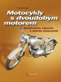 Kniha: Motocykly s dvoudobým motorem - Konstrukce, výpočty a stavba motocyklů - Pavel Husák