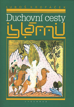 Kniha: Duchovní cesty islámu - Luboš Kropáček