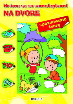 Kniha: Na dvore Spoznávame tvary - Hana Schwarzová, Jaroslava Veselá